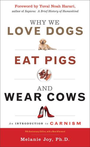 Buy Why We Love Dogs, Eat Pigs, and Wear Cows at Amazon