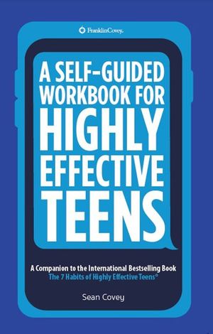 Buy A Self-Guided Workbook for Highly Effective Teens at Amazon