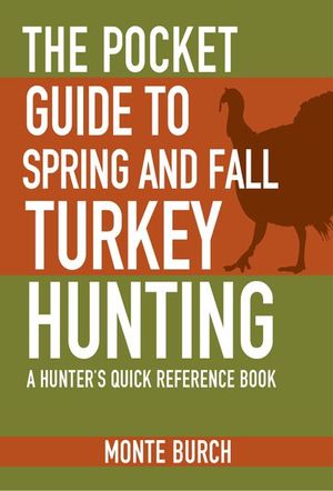 Buy The Pocket Guide to Spring and Fall Turkey Hunting at Amazon