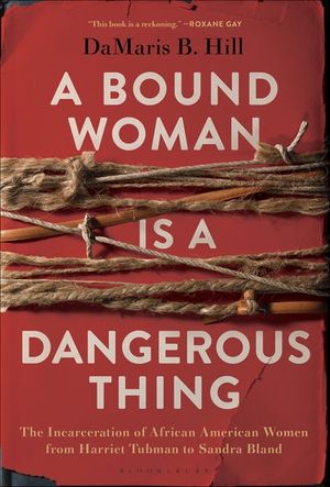 A Bound Woman Is a Dangerous Thing