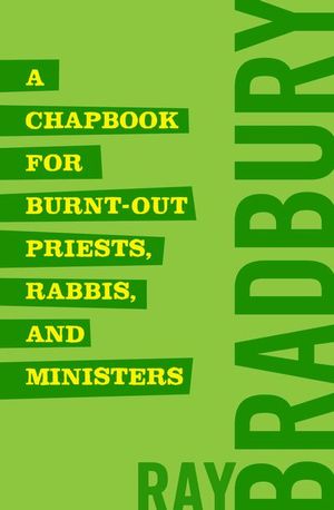 A Chapbook for Burnt-Out Priests, Rabbis, and Ministers