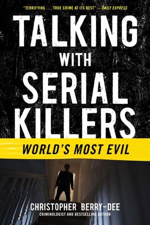 Buy Talking with Serial Killers: World’s Most Evil at Amazon