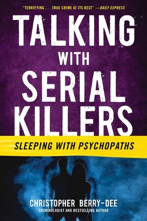 Buy Talking with Serial Killers: Sleeping with Psychopaths at Amazon