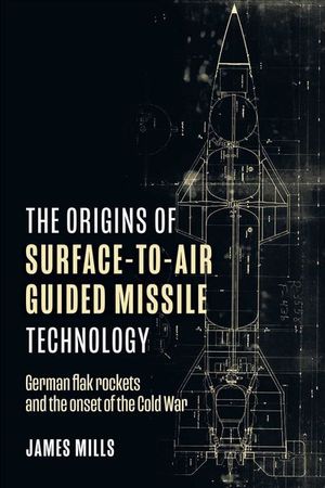 Buy The Origins of Surface-to-Air Guided Missile Technology at Amazon