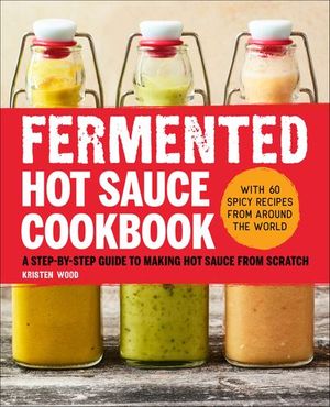 Fermented Hot Sauce Cookbook