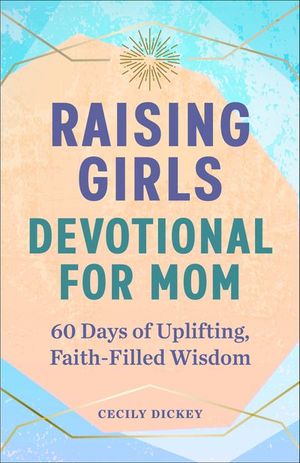 Raising Girls: Devotional for Mom