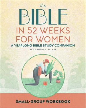 The Bible in 52 Weeks for Women