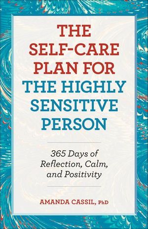 The Self-Care Plan for the Highly Sensitive Person