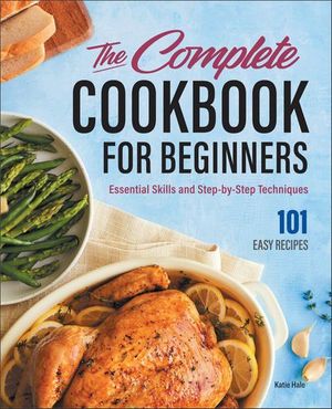 The Complete Cookbook for Beginners