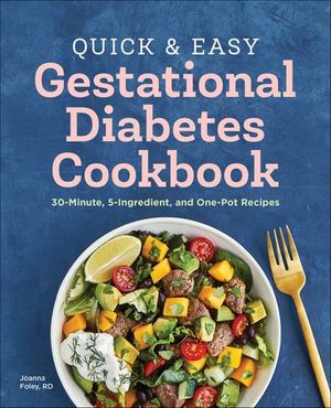 Quick & Easy Gestational Diabetes Cookbook