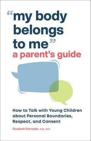 My Body Belongs to Me: A Parent's Guide