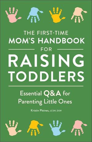 The First-Time Mom’s Handbook for Raising Toddlers