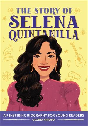 The Story of Selena Quintanilla