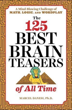 The 125 Best Brain Teasers of All Time