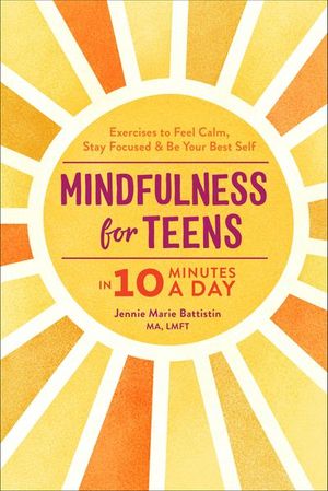 Mindfulness for Teens in 10 Minutes a Day