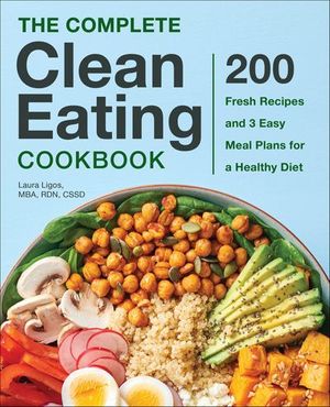 The Complete Clean Eating Cookbook