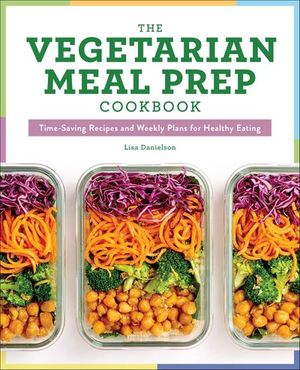 The Vegetarian Meal Prep Cookbook