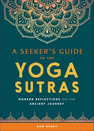 A Seeker's Guide to the Yoga Sutras