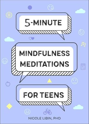 5-Minute Mindfulness Meditations for Teens