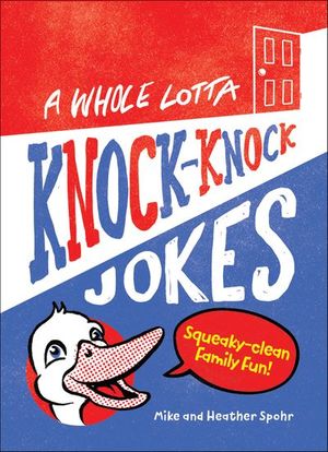 A Whole Lotta Knock-Knock Jokes