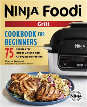 Ninja® Foodi™ Grill Cookbook for Beginners