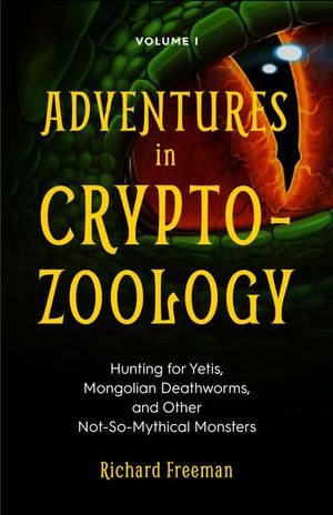 Buy Adventures in Cryptozoology Volume 1 at Amazon