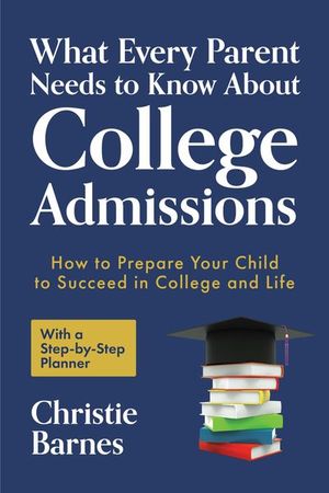 Buy What Every Parent Needs to Know About College Admissions at Amazon