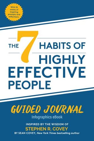 Buy The 7 Habits of Highly Effective People: Guided Journal, Infographics eBook at Amazon