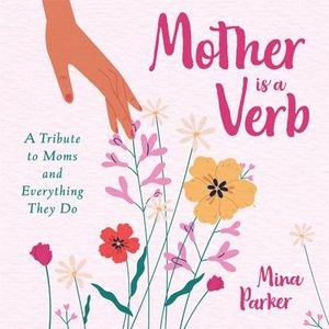 Mother is a Verb