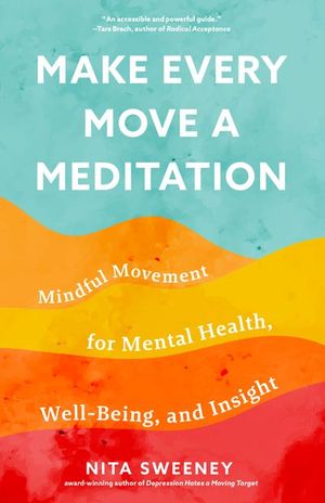 Buy Make Every Move a Meditation at Amazon