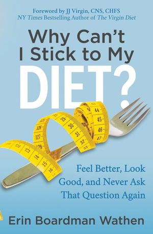 Buy Why Can't I Stick to My Diet? at Amazon