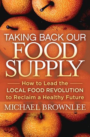 Buy Taking Back Our Food Supply at Amazon