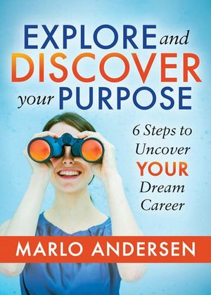 Explore and Discover Your Purpose