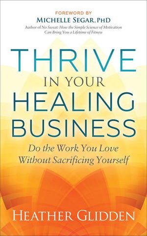 Buy Thrive in Your Healing Business at Amazon