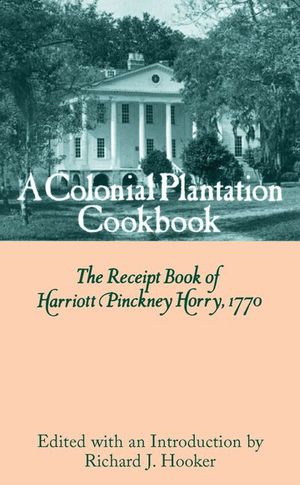 A Colonial Plantation Cookbook