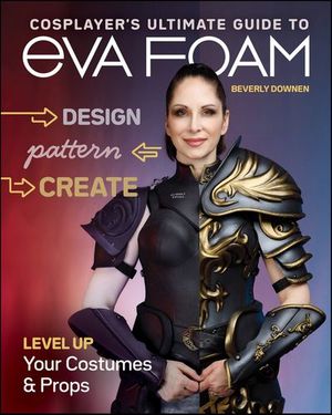 Buy Cosplayer's Ultimate Guide to EVA Foam at Amazon