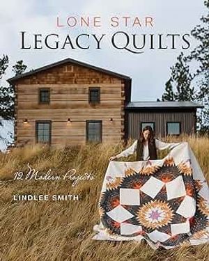Lone Star Legacy Quilts