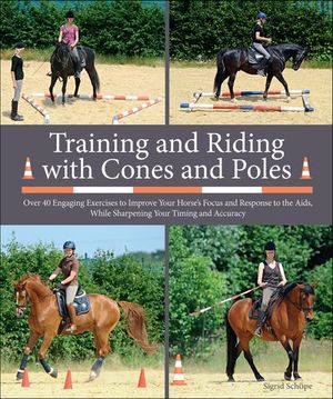 Training and Riding with Cones and Poles