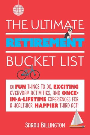 Buy The Ultimate Retirement Bucket List at Amazon