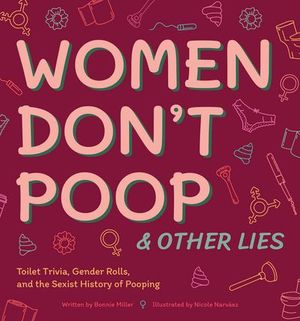 Women Don't Poop & Other Lies