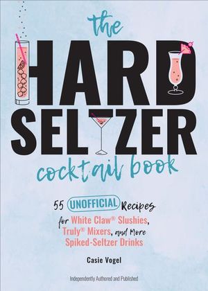 Buy The Hard Seltzer Cocktail Book at Amazon