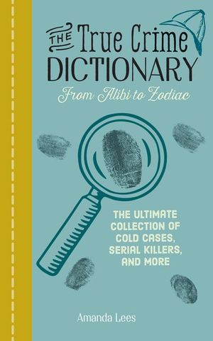Buy The True Crime Dictionary at Amazon