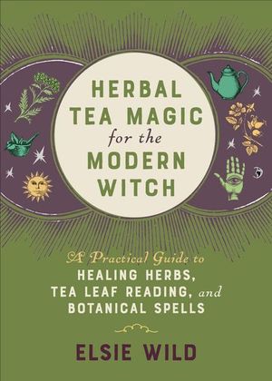 Buy Herbal Tea Magic for the Modern Witch at Amazon