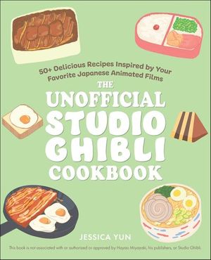 The Unofficial Studio Ghibli Cookbook
