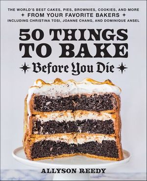 50 Things to Bake Before You Die