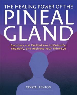 Buy The Healing Power of the Pineal Gland at Amazon