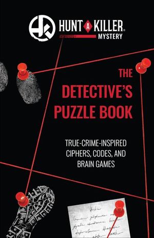 Hunt A Killer: The Detective's Puzzle Book