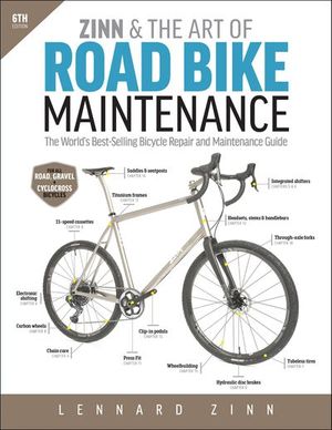 Zinn & the Art of Road Bike Maintenance, 6th Edition