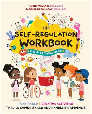 The Self-Regulation Workbook for 3 to 5 Year Olds