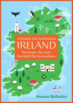 Strange and Surprising Ireland